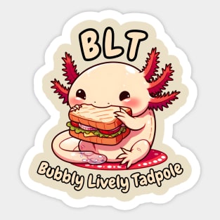 BLT axolotl Sticker